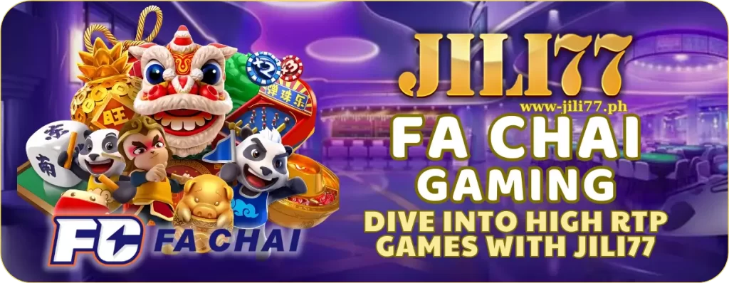 Explore FA CHAI Gaming at JILI77: Unmatched Thrills and Big Wins! 10 Dive into High RTP Games with FA CHAI Gaming โ Exclusively on JILI77